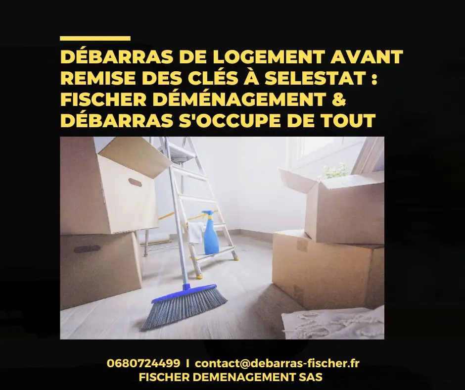 Débarras avant remise des clés à Sélestat – Fischer
