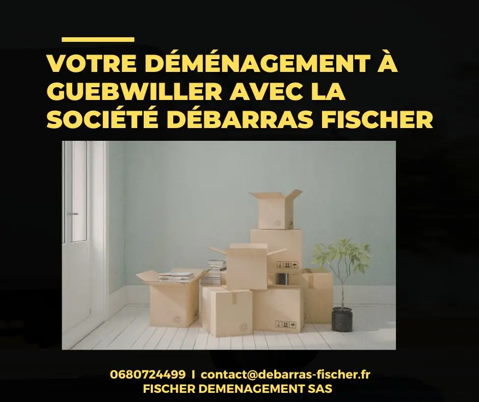 Déménagement à Guebwiller – Débarras Fischer